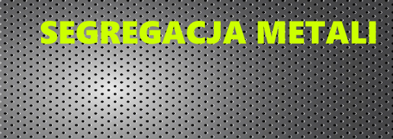 segregacja metalu